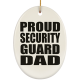 Proud Security Guard Dad - Oval Ornament