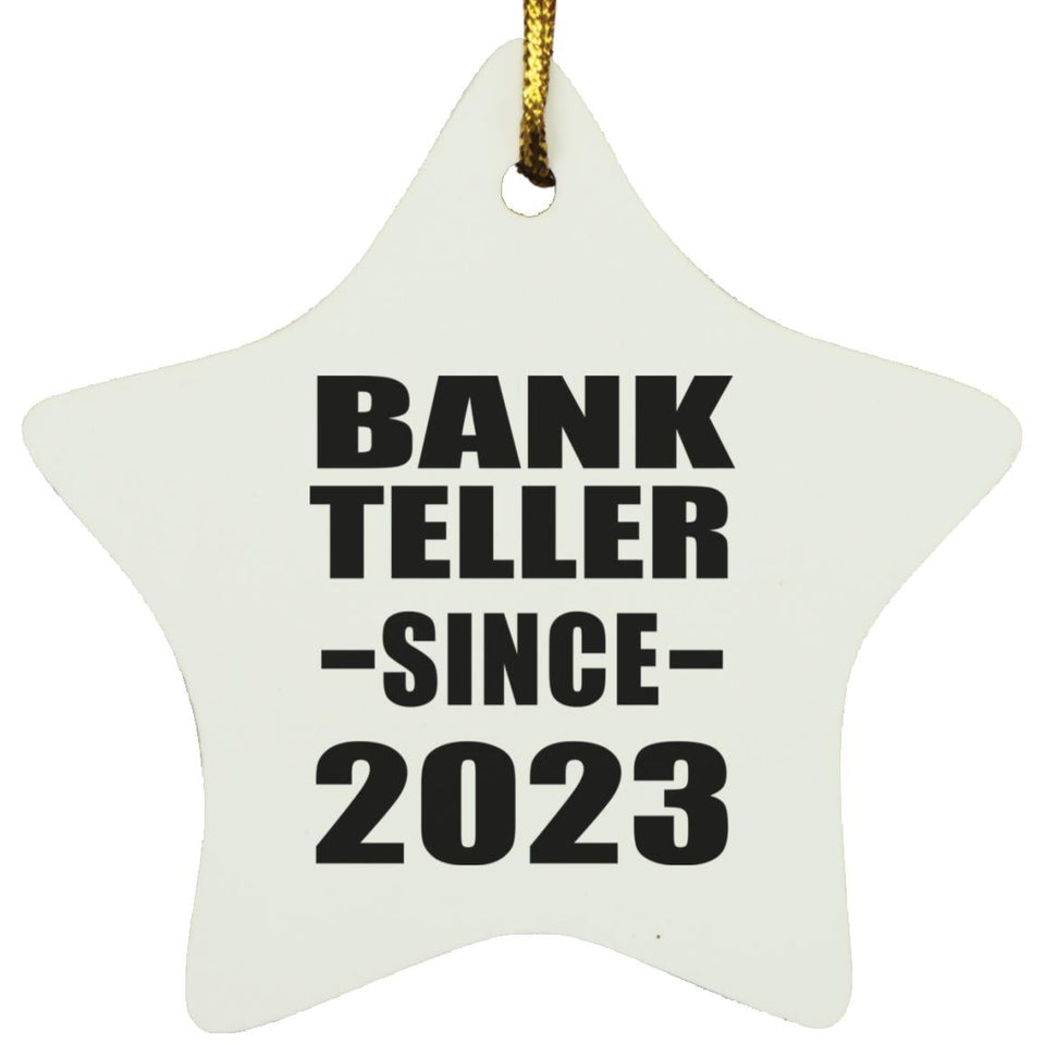 Bank Teller Since 2023 - Star Ornament