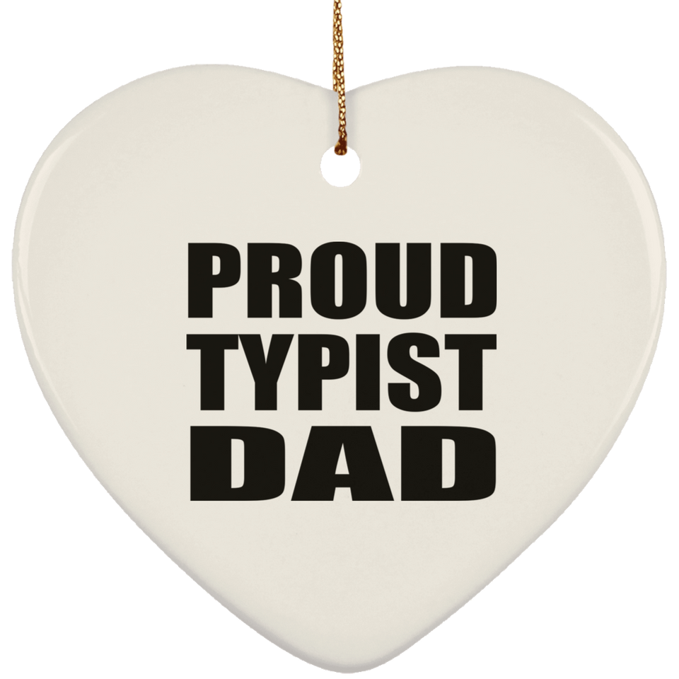 Proud Typist Dad - Heart Ornament