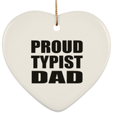 Proud Typist Dad - Heart Ornament