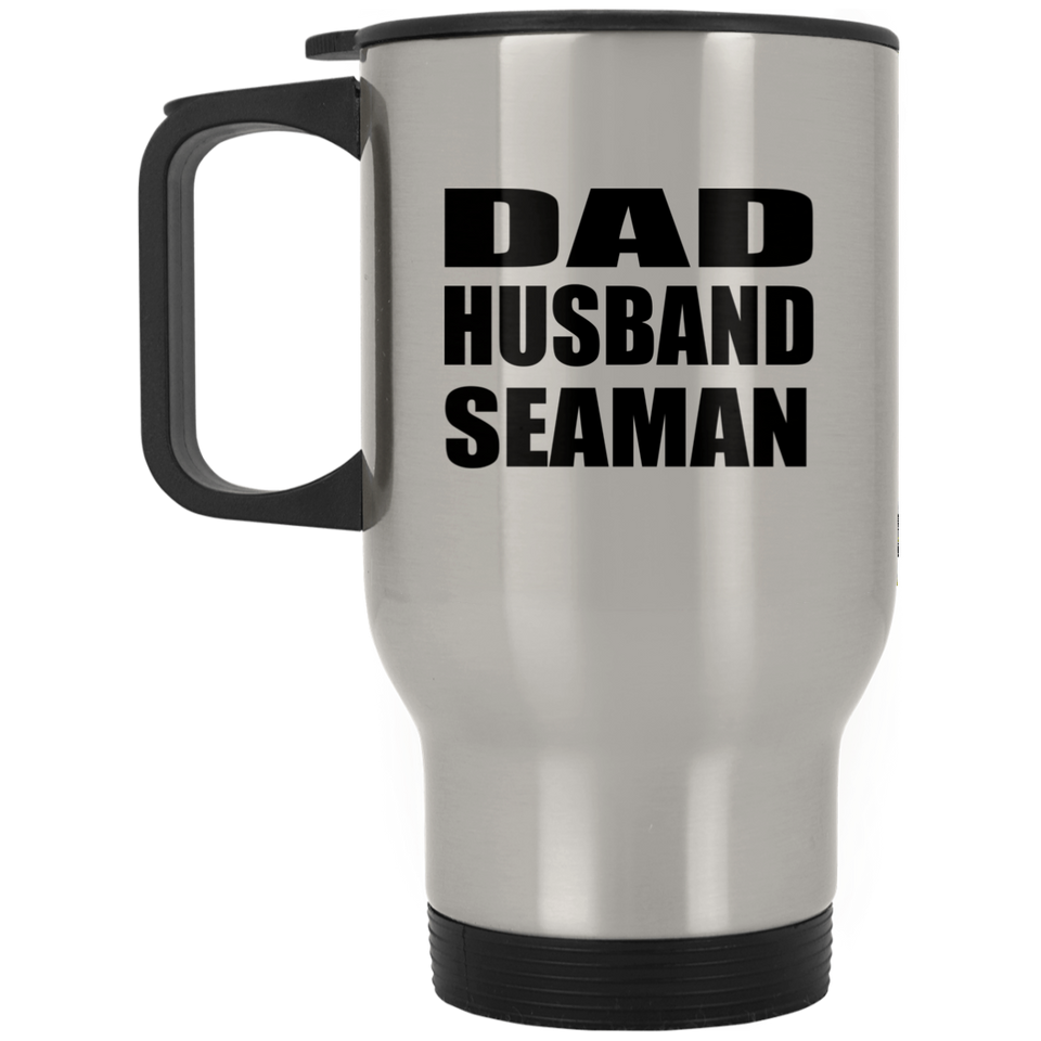 Dad Husband Seaman - Silver Travel Mug