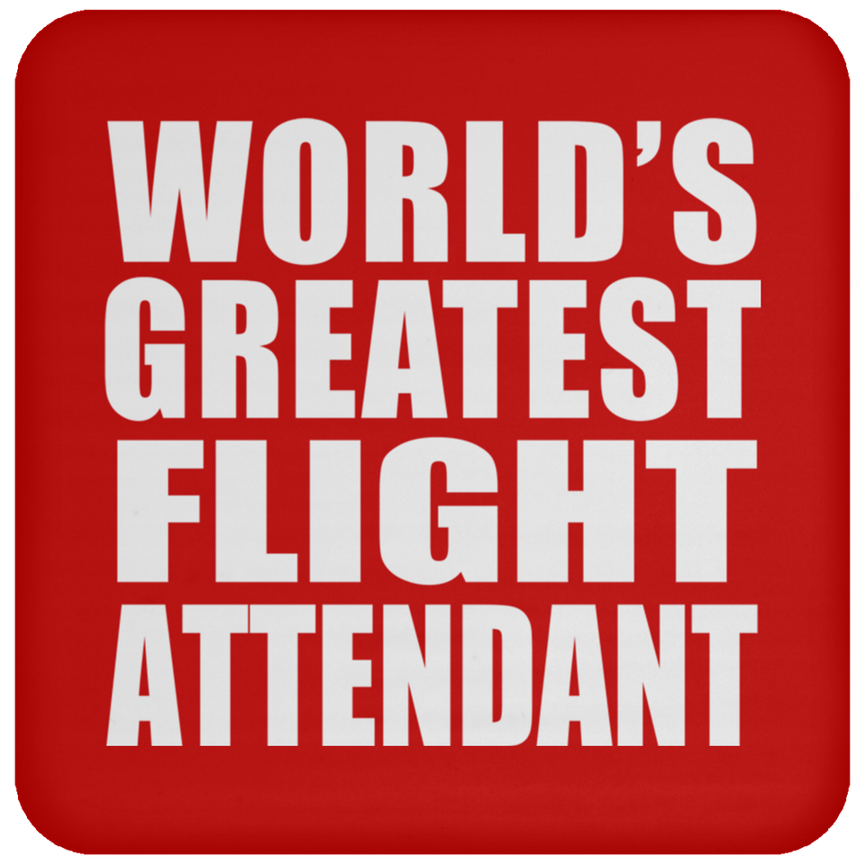 World's Greatest Flight Attendant - Drink Coaster