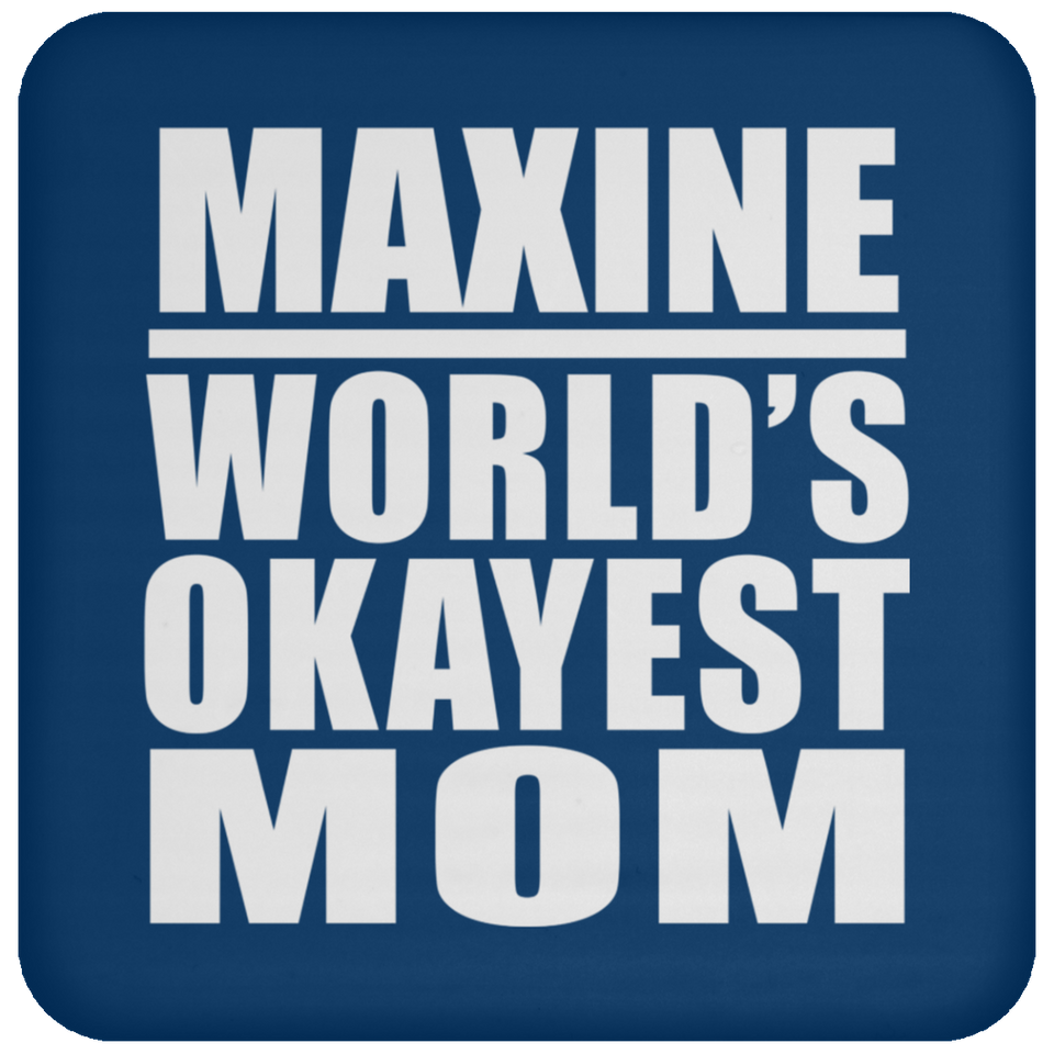 Maxine World's Okayest Mom - Drink Coaster