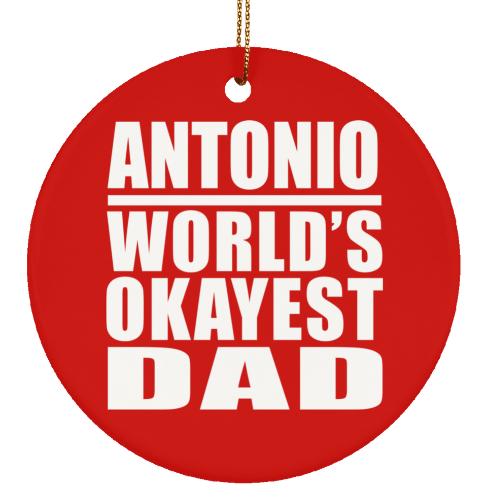 Antonio World's Okayest Dad - Circle Ornament