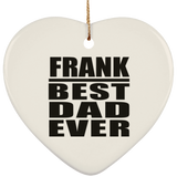 Frank Best Dad Ever - Heart Ornament