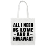 All I Need Is Love And A Hovawart - Tote Bag White
