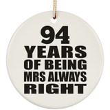 94th Anniversary 94 Years of Being Mrs Always Right - Circle Ornament