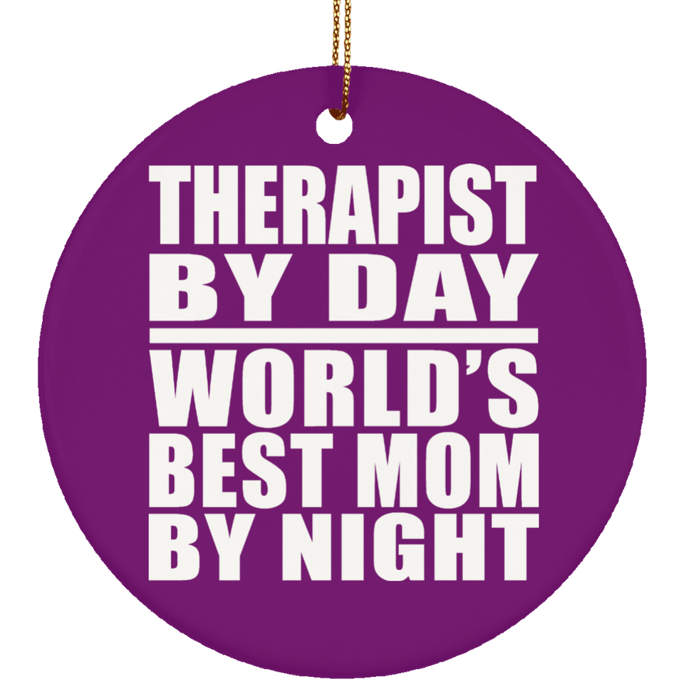 Therapist By Day World's Best Mom By Night - Circle Ornament
