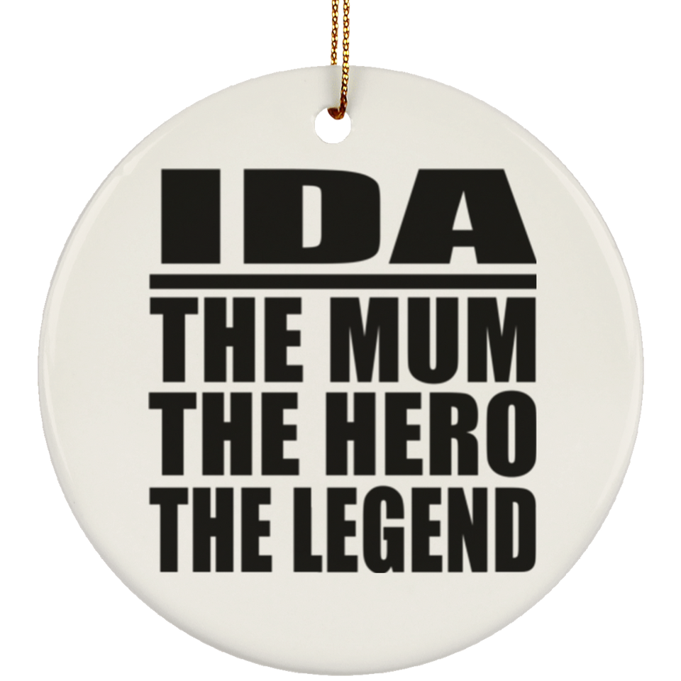Ida The Mum The Hero The Legend - Circle Ornament