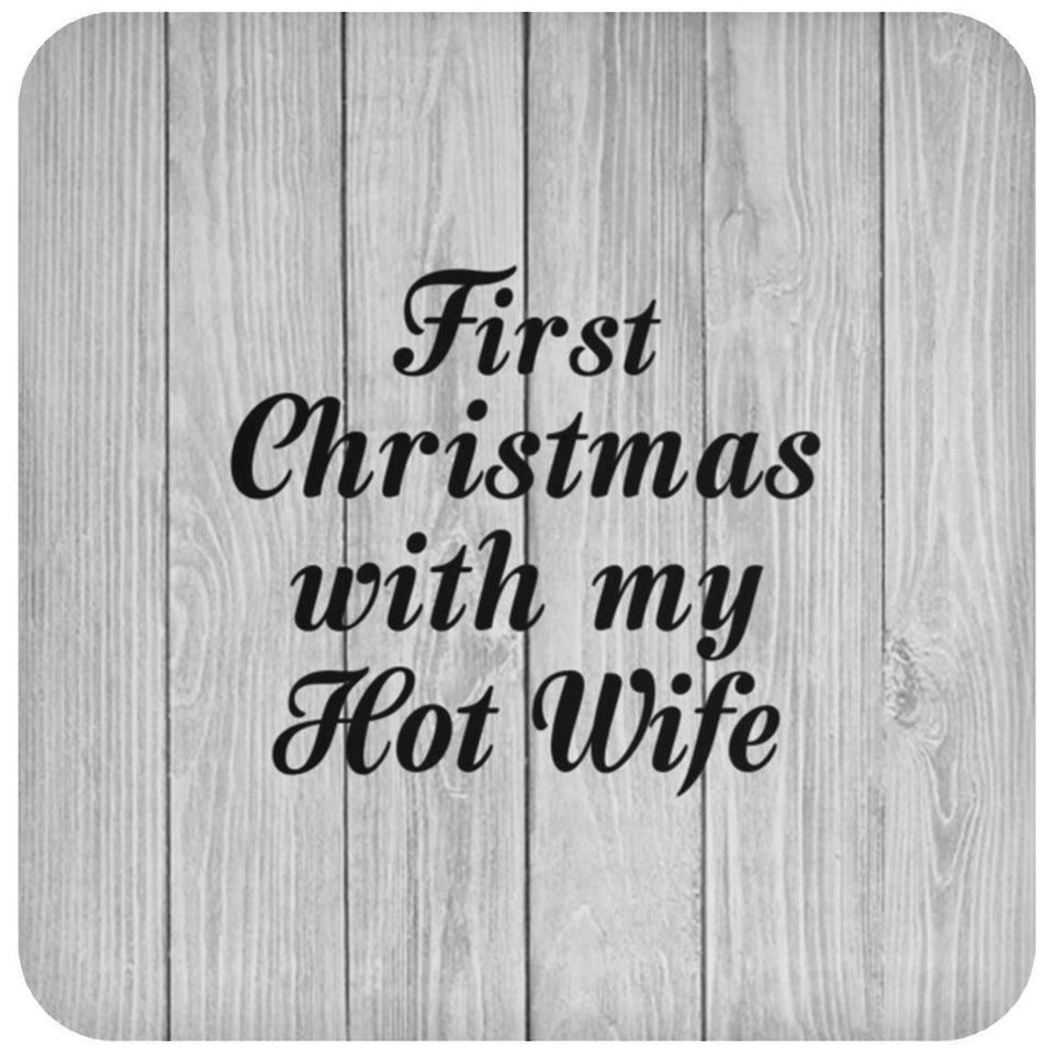 First Christmas With My Hot Wife - Drink Coaster F
