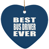 Best Bus Driver Ever - Heart Ornament