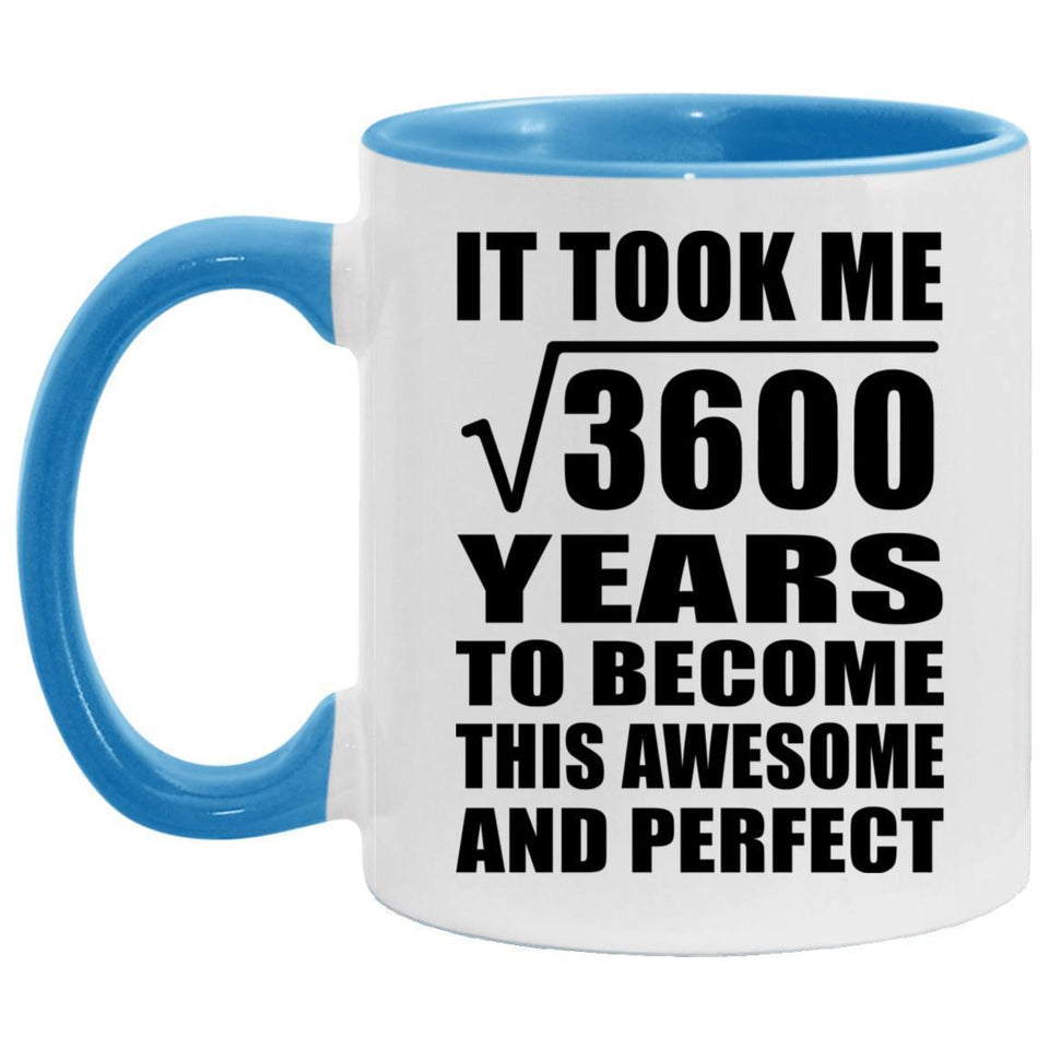 60th Birthday Took Square Root of 3600 Years To Awesome - 11oz Accent Mug Blue