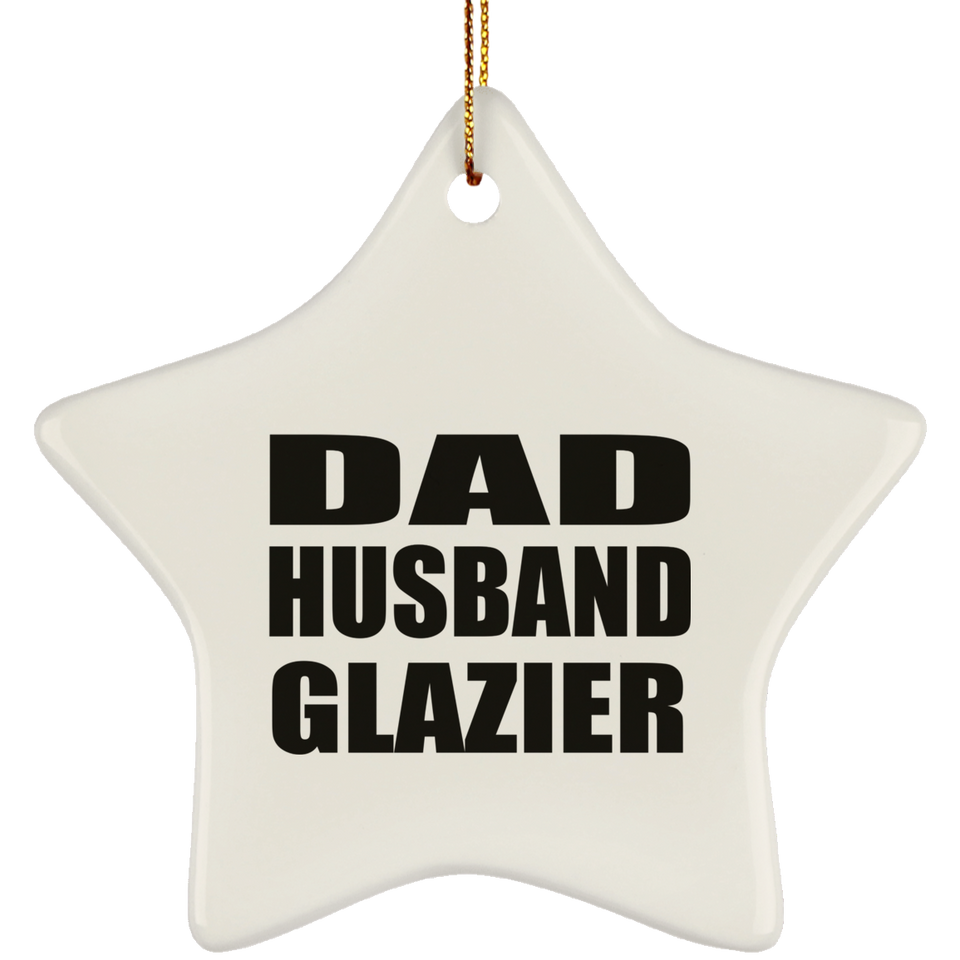 Dad Husband Glazier - Star Ornament