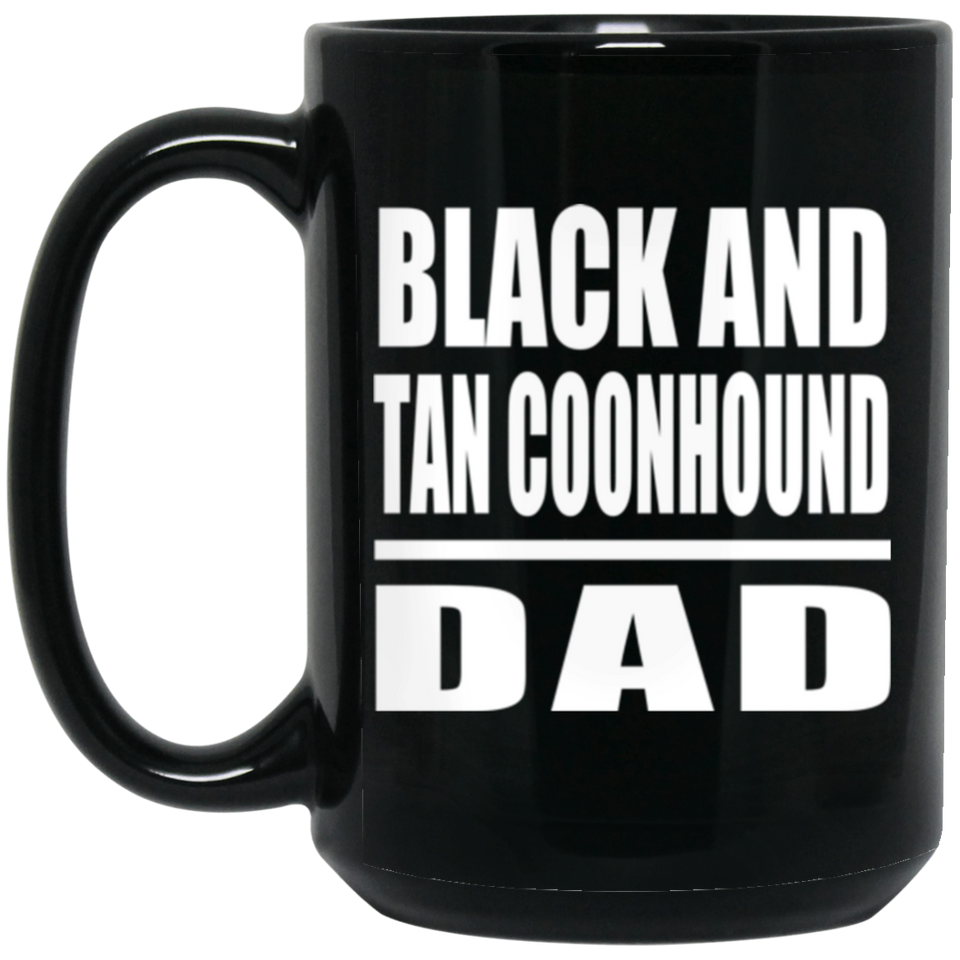 Black And Tan Coonhound Dad - 15oz Coffee Mug Black