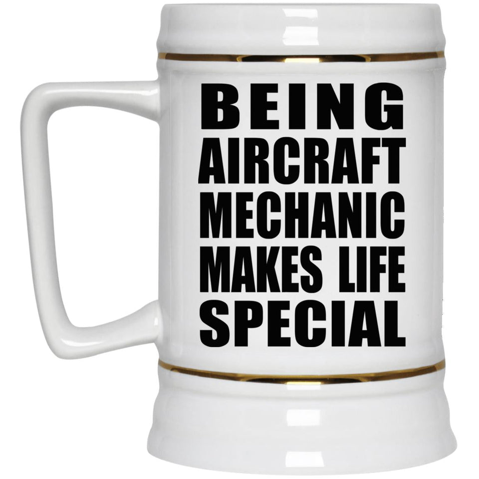 Being Aircraft Mechanic Makes Life Special - Beer Stein