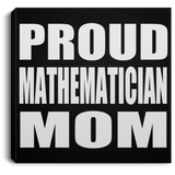 Proud Mathematician Mom - Canvas Square