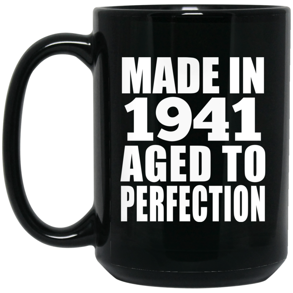 83rd Birthday Made In 1941 Aged to Perfection - 15 Oz Coffee Mug Black