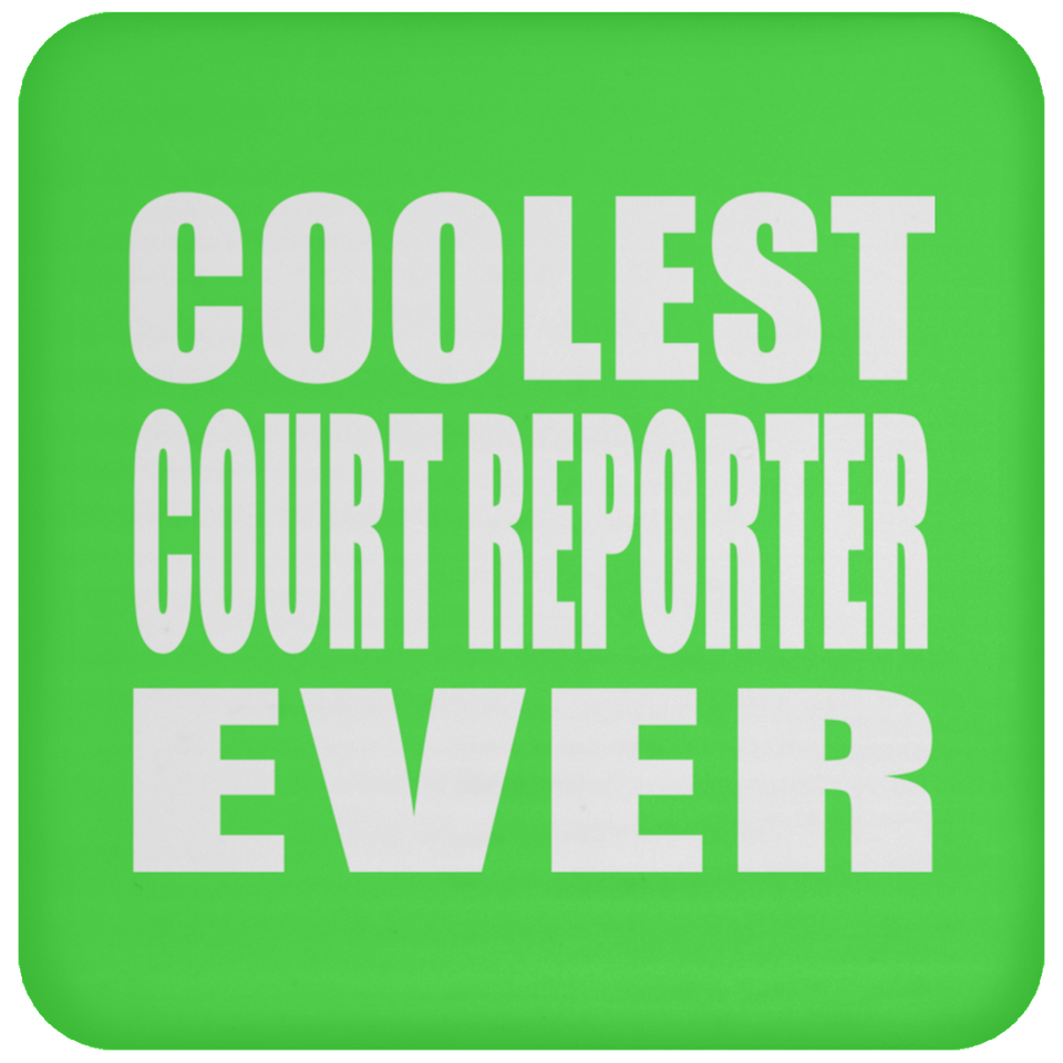 Coolest Court Reporter Ever - Drink Coaster