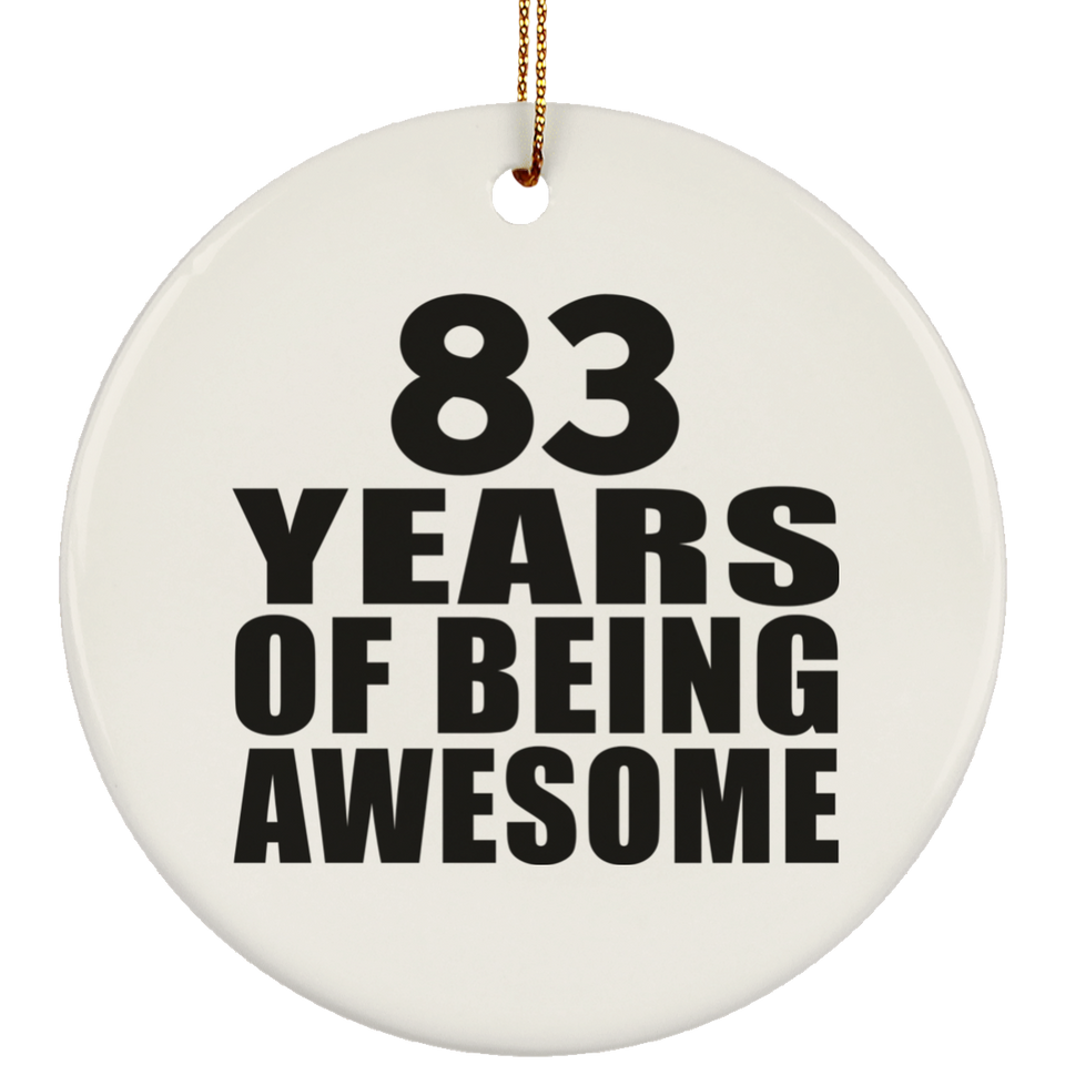 83rd Birthday 83 Years Of Being Awesome - Circle Ornament