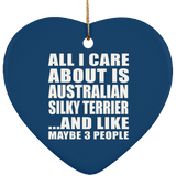 All I Care About Is Australian Silky Terrier - Heart Ornament