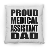 Proud Medical Assistant Dad - Throw Pillow