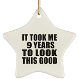 9th Birthday Took Me 9 Years To Look This Good - Star Ornament