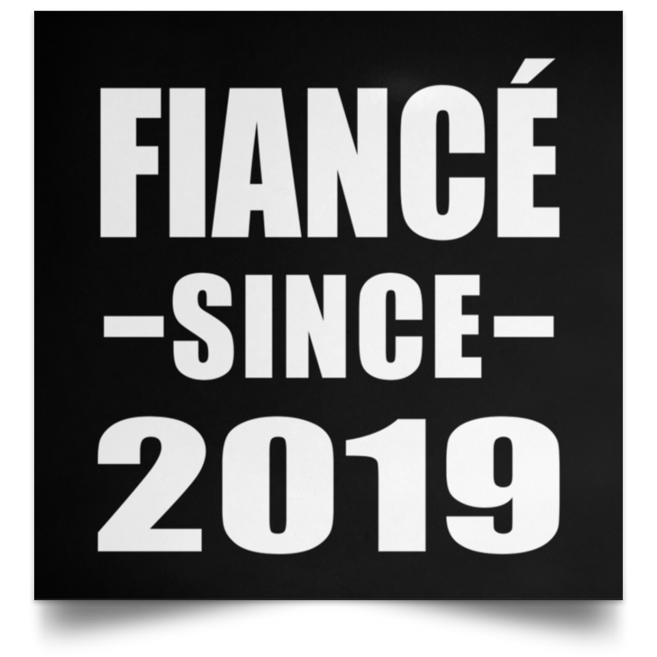 Fiance Since 2019 - Poster Square