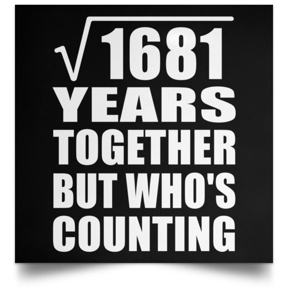 41st Anniversary Square Root of 1681 Years Who's Counting - Poster Square