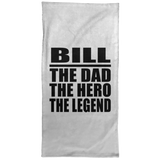 Bill The Dad The Hero The Legend - Hand Towel