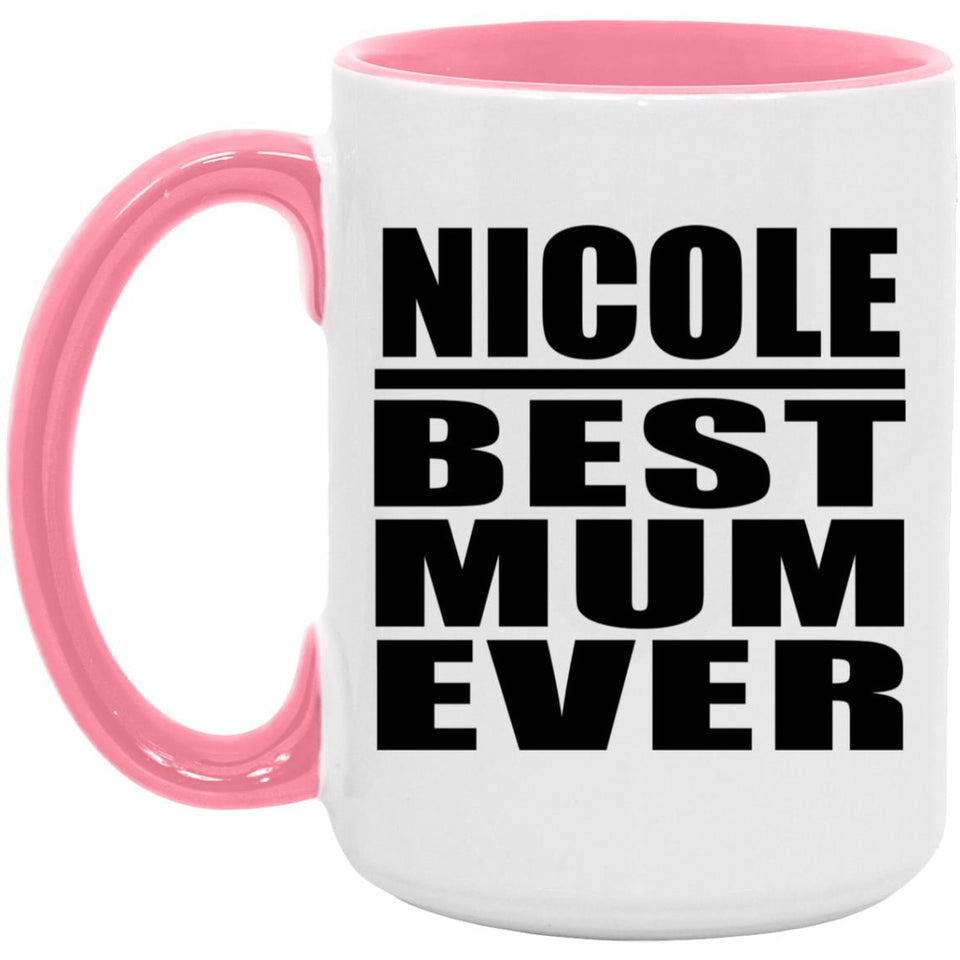 Nicole Best Mum Ever - 15oz Accent Mug Pink