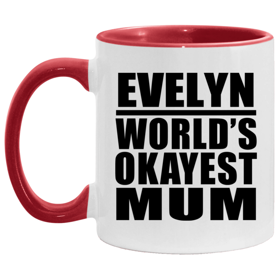 Evelyn World's Okayest Mum - 11oz Accent Mug Red