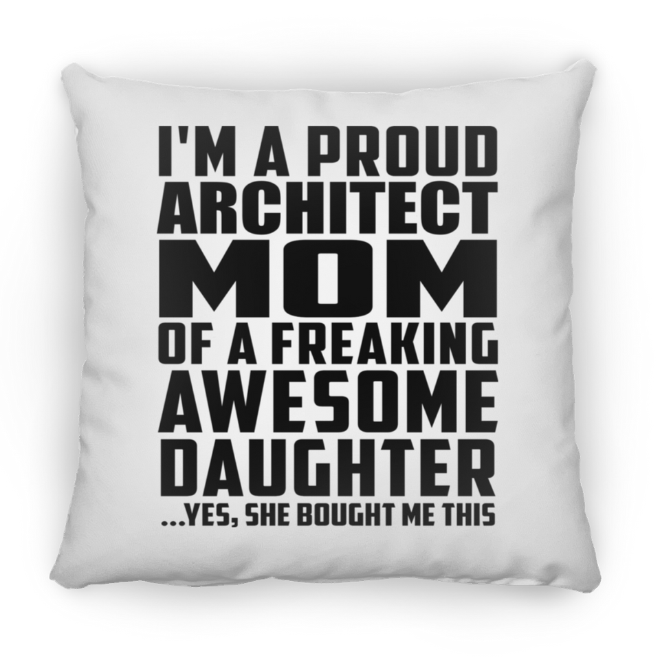 Proud Architect Mom Of Awesome Daughter - Throw Pillow