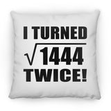 76th Birthday I Turned Square Root of 1444 Twice - Throw Pillow