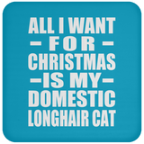 All I Want For Christmas Is My Domestic Longhair Cat - Coaster