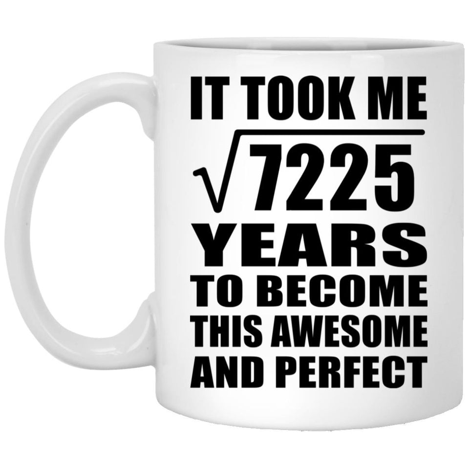 85th Birthday Took Square Root of 7225 Years To Awesome - 11oz Coffee Mug