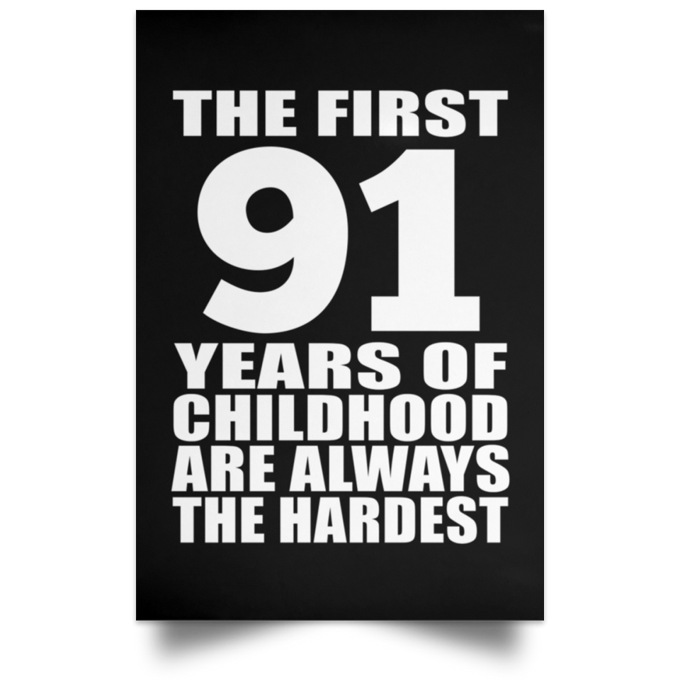 First 91 Years of Childhood Are The Hardest - Poster Portrait