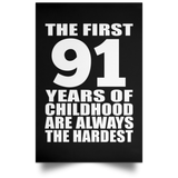 First 91 Years of Childhood Are The Hardest - Poster Portrait