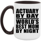 Actuary By Day World's Best Mom By Night - 15oz Accent Mug Black