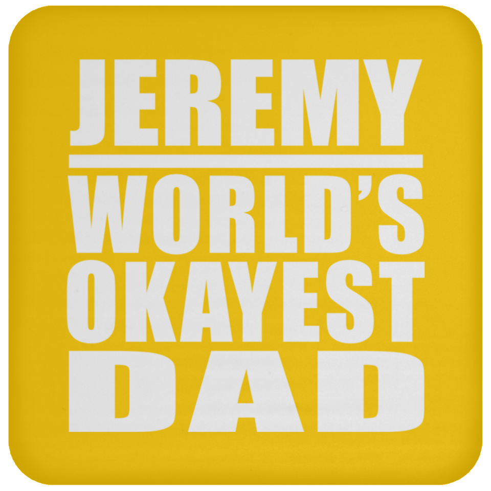 Jeremy World's Okayest Dad - Drink Coaster