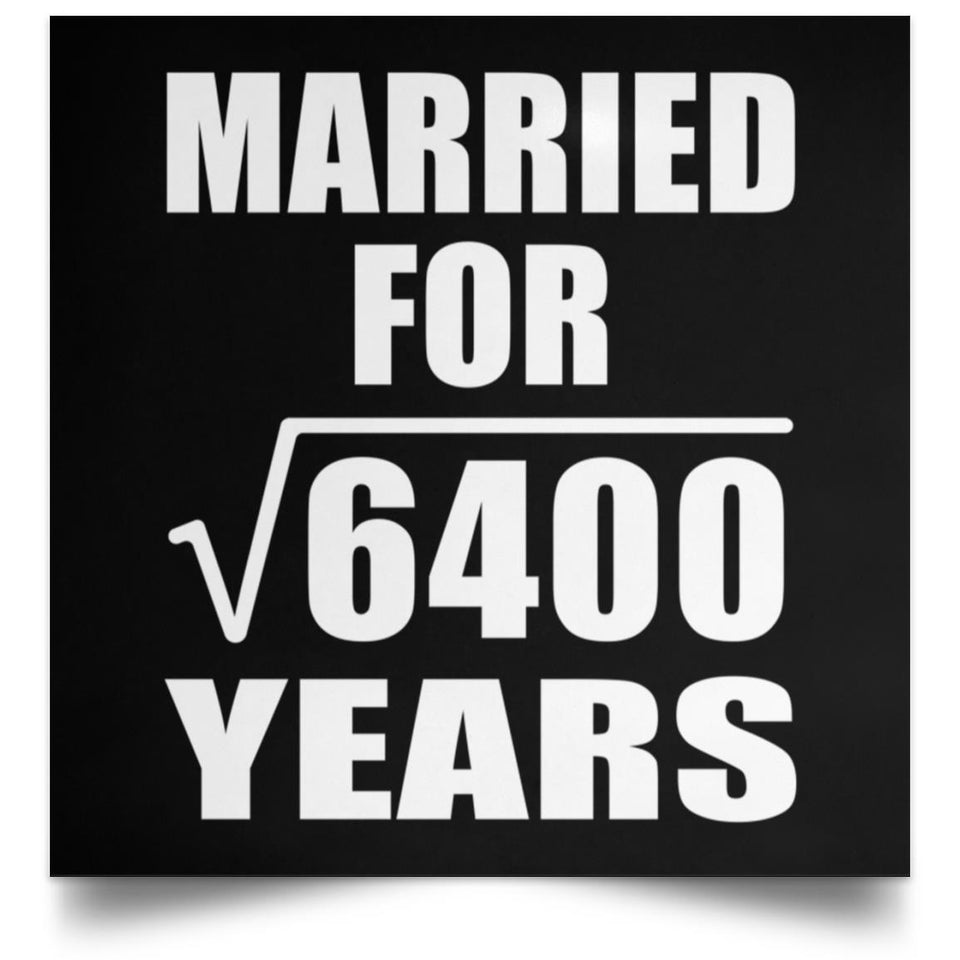 80th Anniversary Married For Square Root of 6400 Years - Poster Square