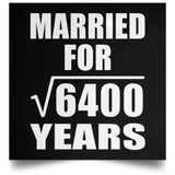 80th Anniversary Married For Square Root of 6400 Years - Poster Square