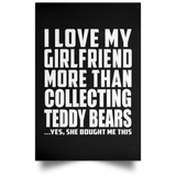 I Love My Girlfriend More Than Collecting Teddy Bears - Poster Portrait