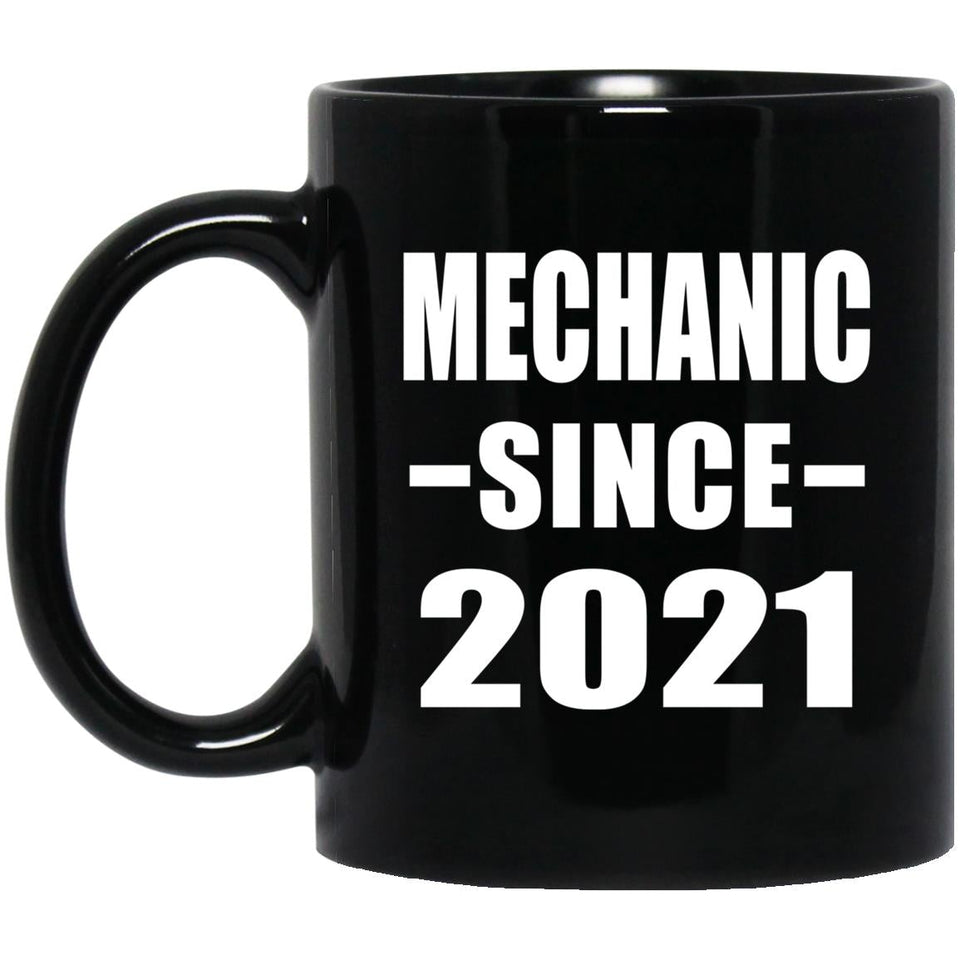 Mechanic Since 2021 - 11oz Coffee Mug Black