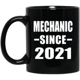 Mechanic Since 2021 - 11oz Coffee Mug Black