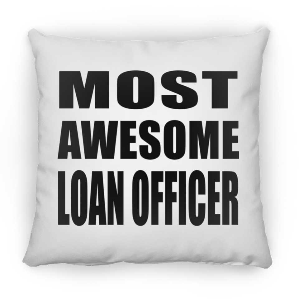 Most Awesome Loan Officer - Throw Pillow