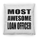 Most Awesome Loan Officer - Throw Pillow
