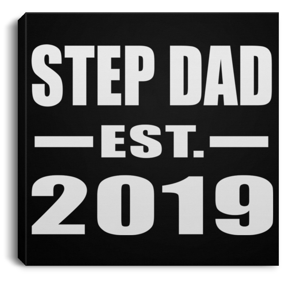 Step Dad Established EST. 2019 - Canvas Square