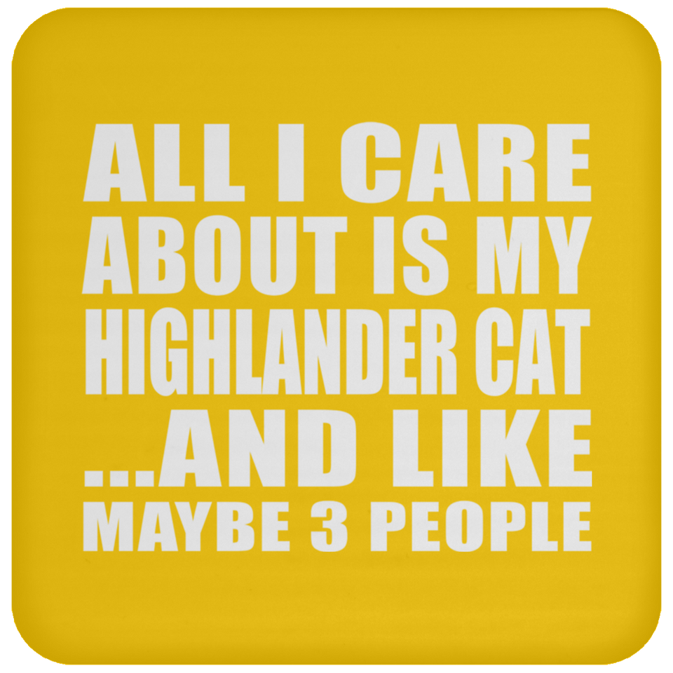 All I Care About Is My Highlander Cat - Drink Coaster
