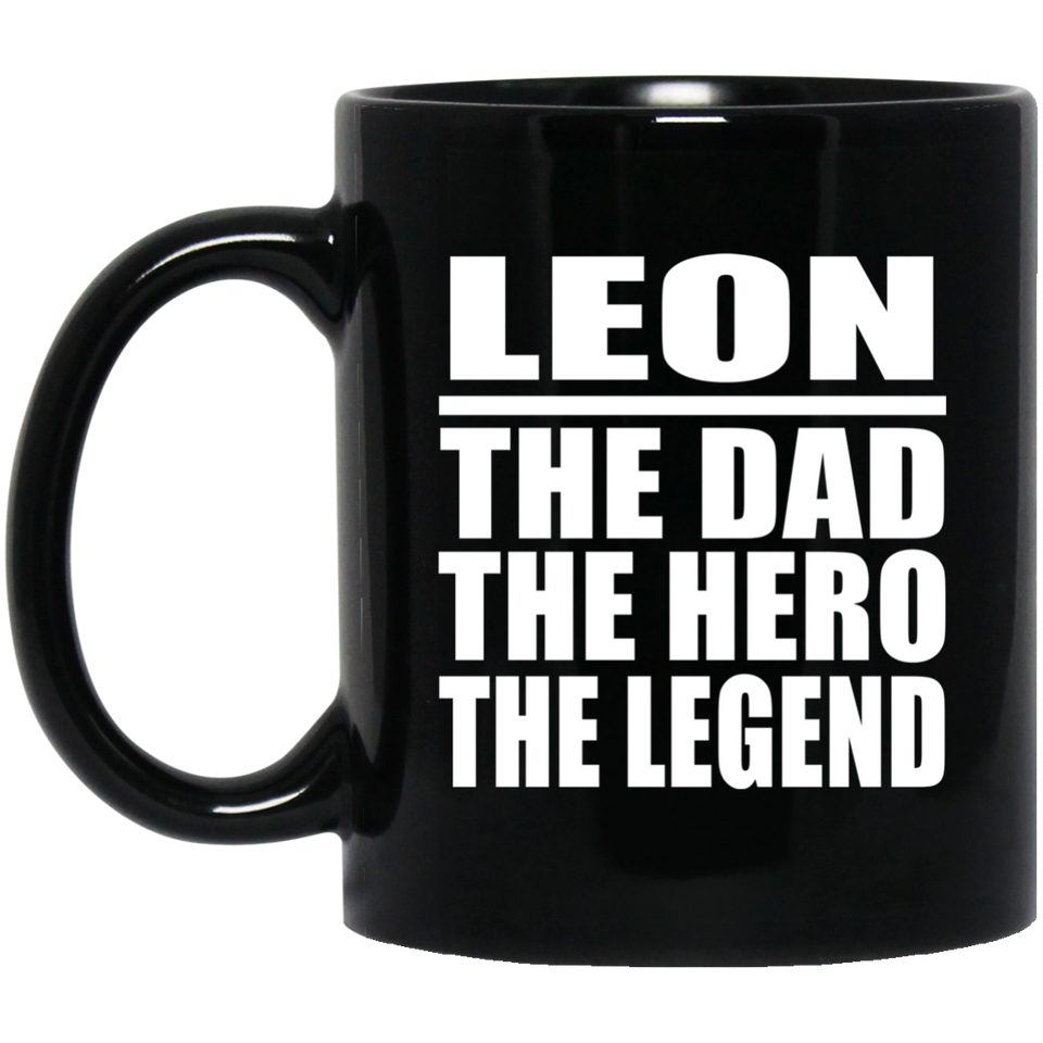 Leon The Dad The Hero The Legend - 11 Oz Coffee Mug Black