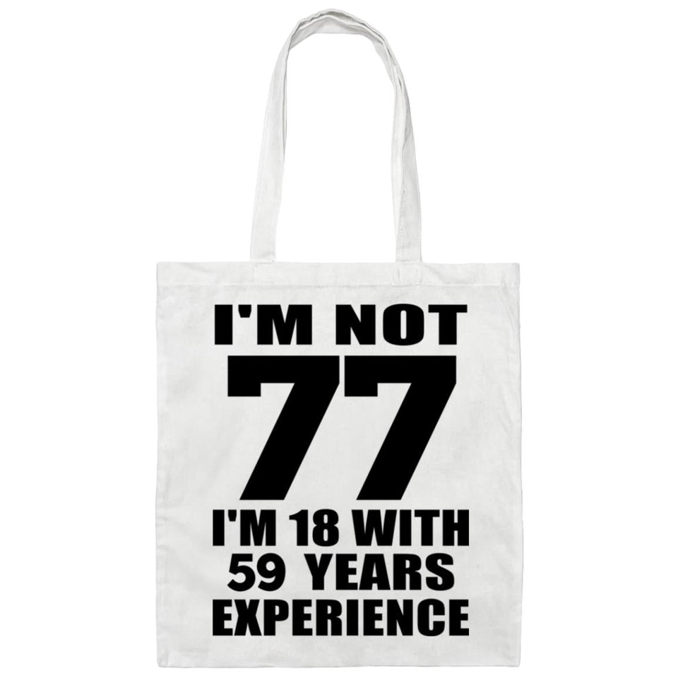 77th Birthday I'm Not 77 I'm 18 With 59 Years Experience - Tote Bag White